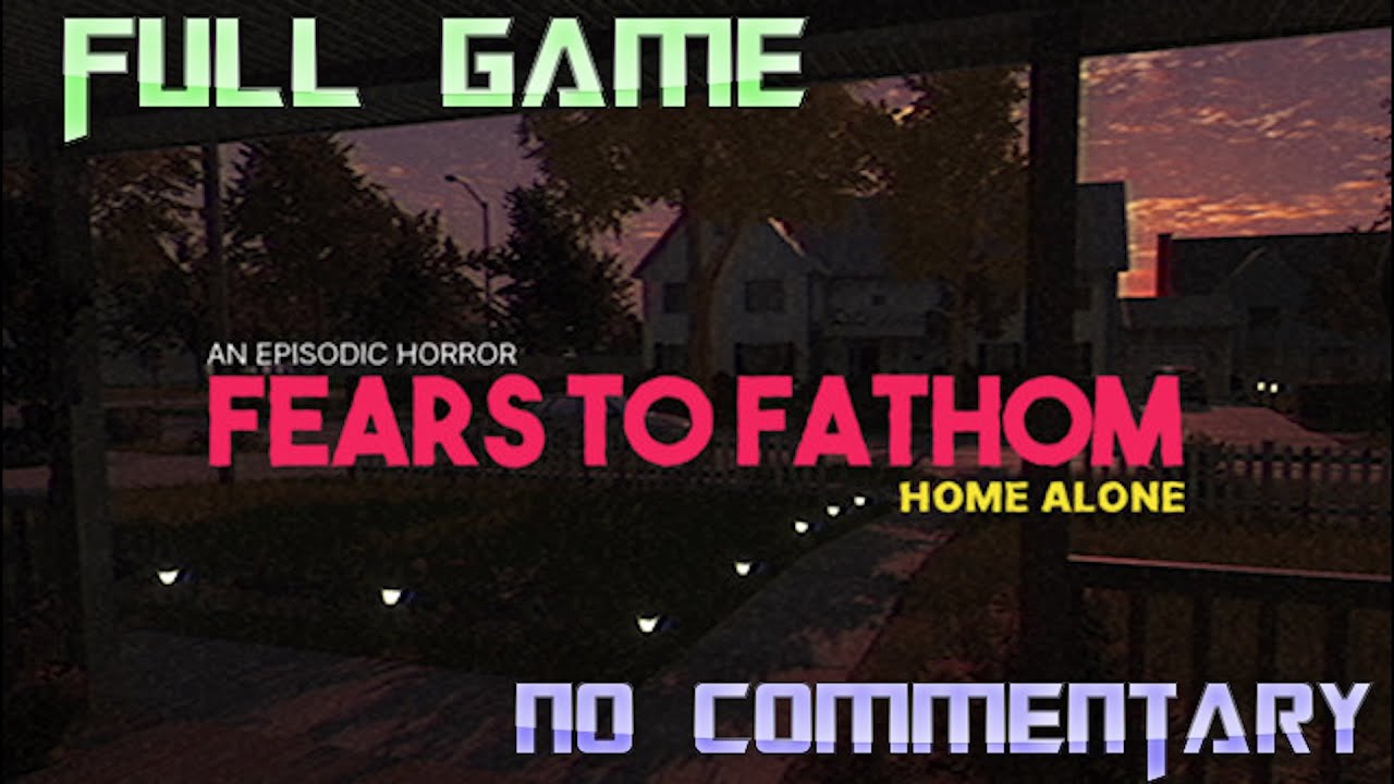 Fears to Fathom: HOME ALONE | Full Game Walkthrough | No Commentary
