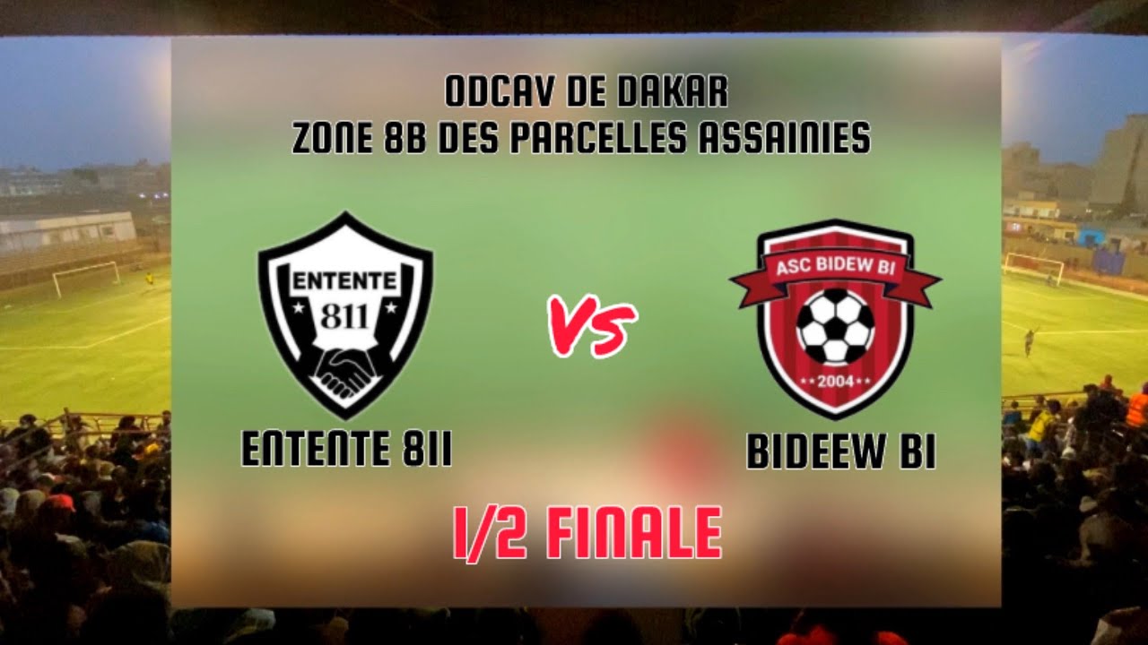 Entente 811 vs Bideew bi _ Revivez les moments forts de cette belle 1/2 finale