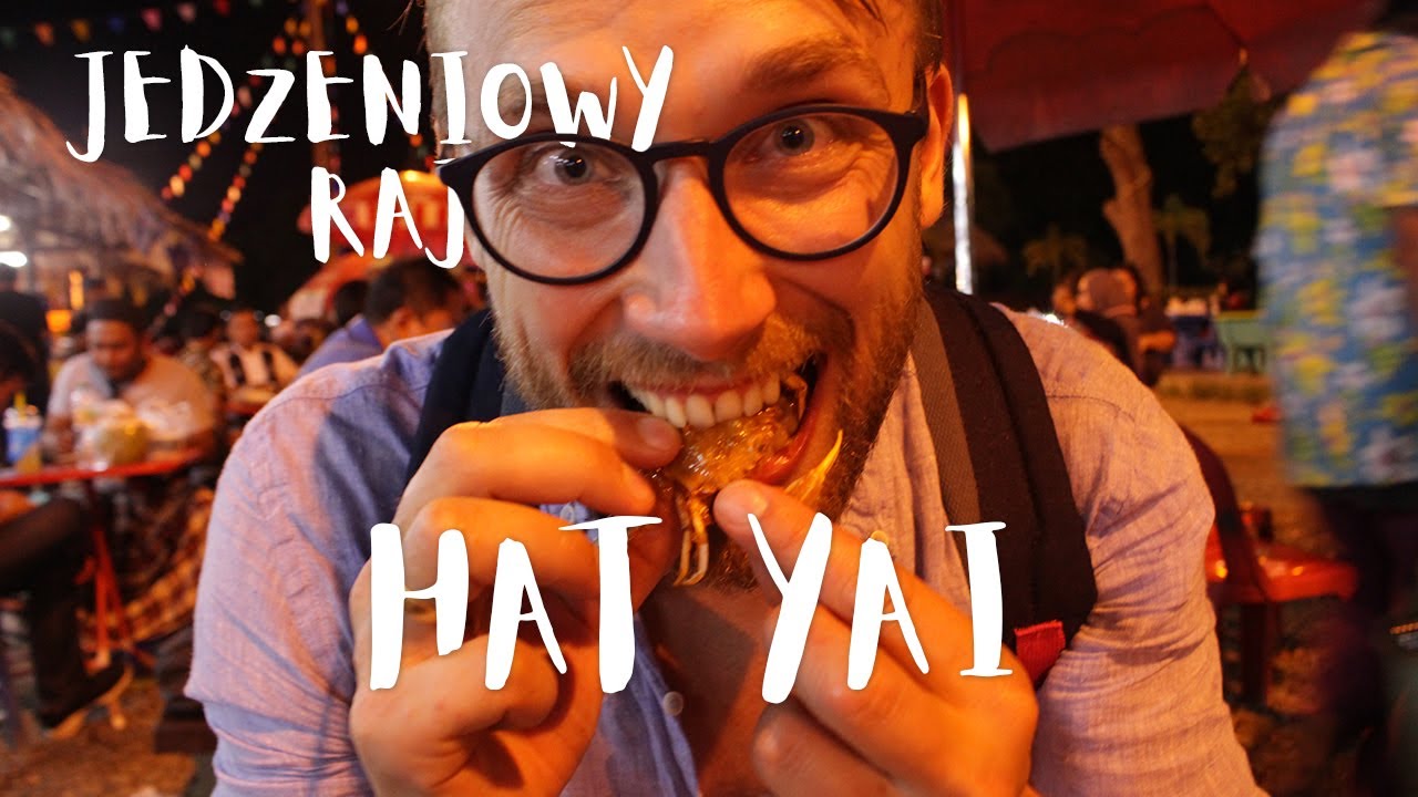 [4] Tajlandia - czyli jedzeniowy raj w mieście Hat Yai