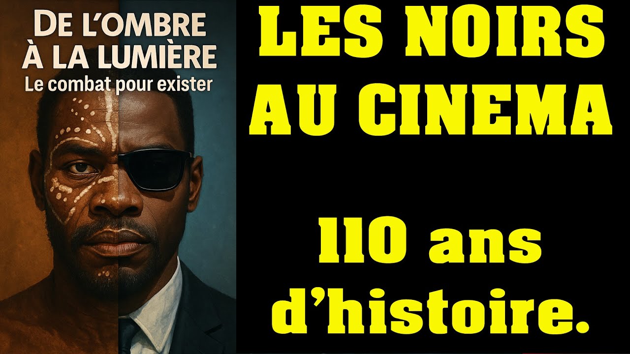 D'ombre à la Lumière, 110 ans de combat pour exister ! Les Noirs au cinéma.