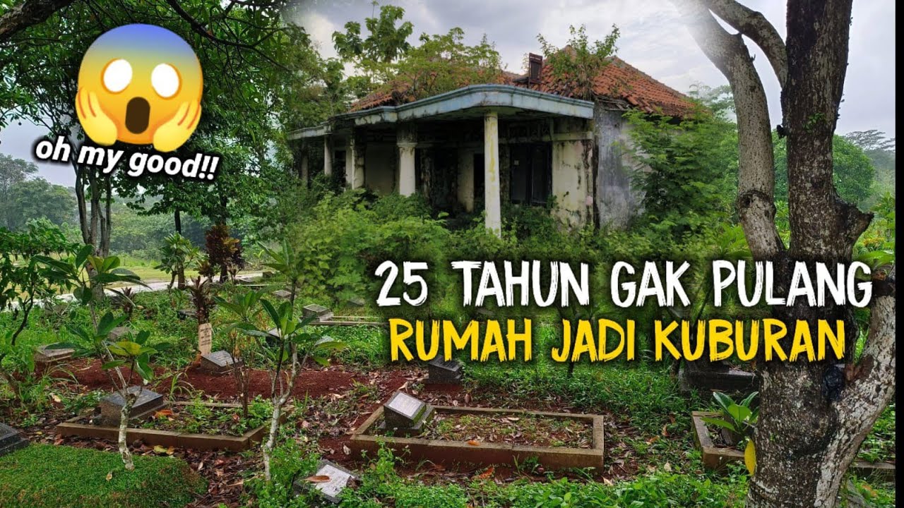 RUMAH MEWAH JADI KUBURAN 25 TAHUN KOSONG JADI SARANG KUNTILANAK