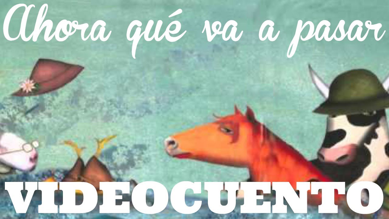 Ahora qu&eacute; va a pasar - videocuento