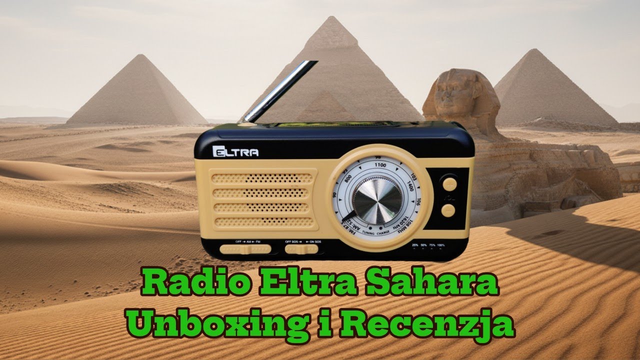 Radio Eltra Sahara. Unboxing i Recenzja.