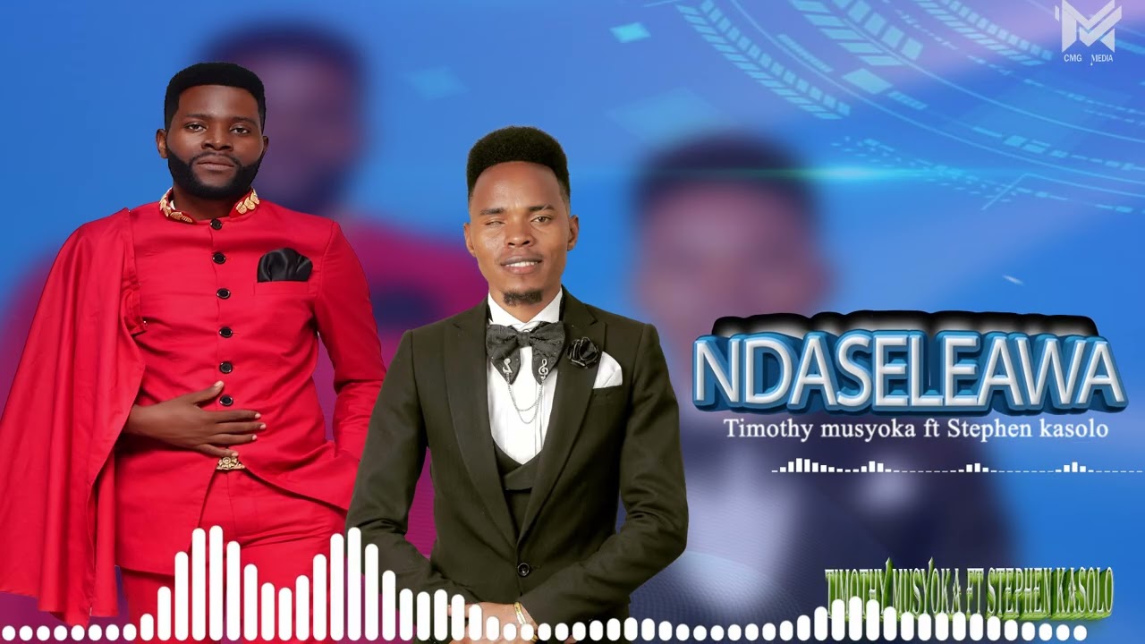 NDASELEAWA-STEPHEN KASOLO FT TIMOTHY MUSYOKA