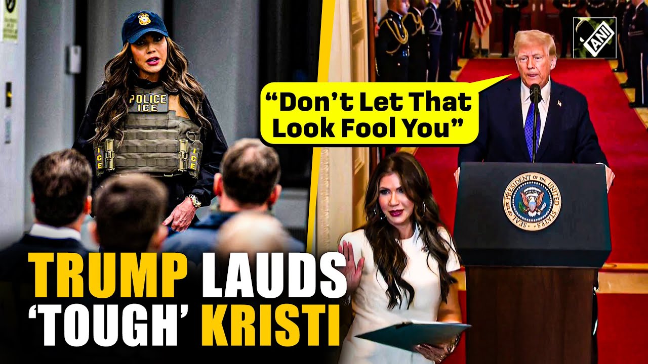 “Don’t let that look fool you…” US President Donald Trump lauds Homeland Security chief Kristi Noem