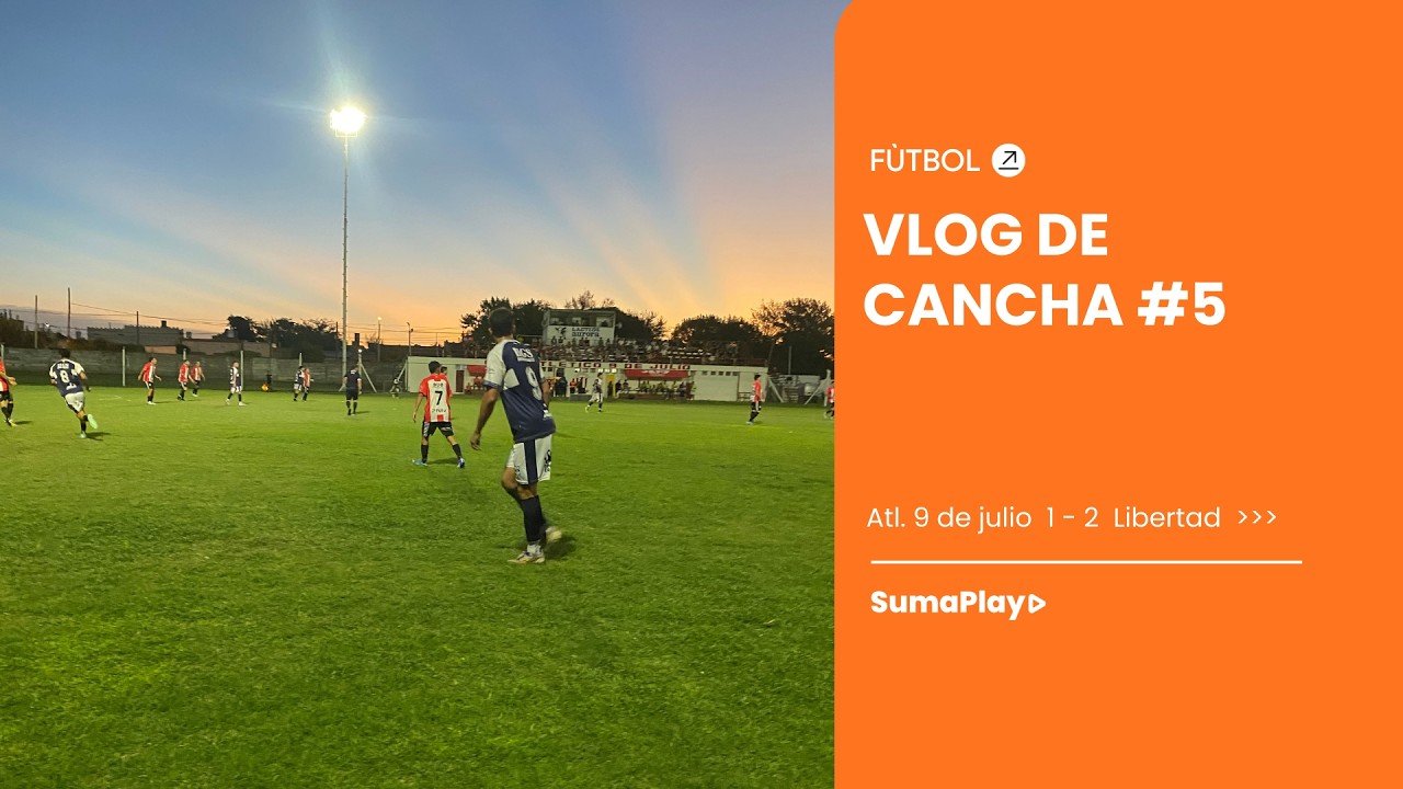 VLOG DE CANCHA #5
