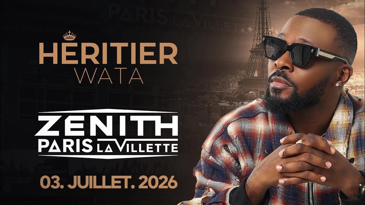 🚨 HERITIER WATA ET LA TEAM WATA VOUS DONNE RENDEZ VOUS LE 3 JUILLET 2026 AU ZÉNITH DE PARIS 🔥🔥🔥
