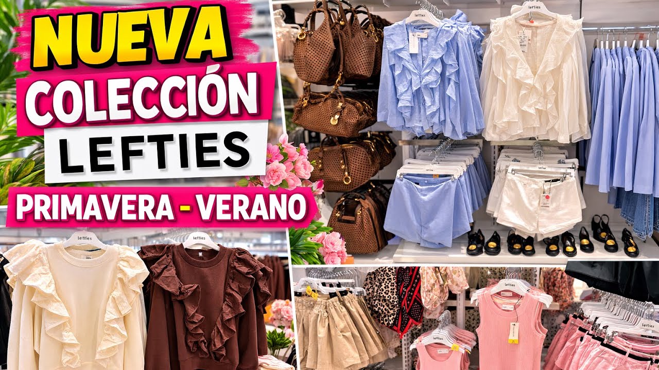 😍 NUEVA COLECCIÓN LEFTIES PRIMAVERA VERANO 2026🔥Ropa y Tendencias en Tienda 