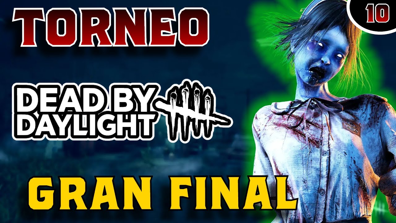 TORNEO Dead by Daylight | GRAN FINAL | La Espíritu | Ronda Generales | Partida 10