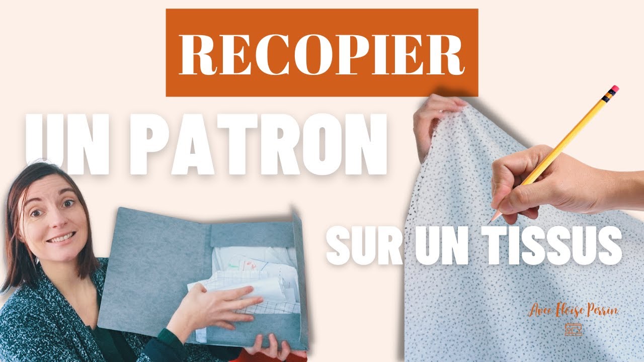 Comment recopier un PATRON sur un tissu?