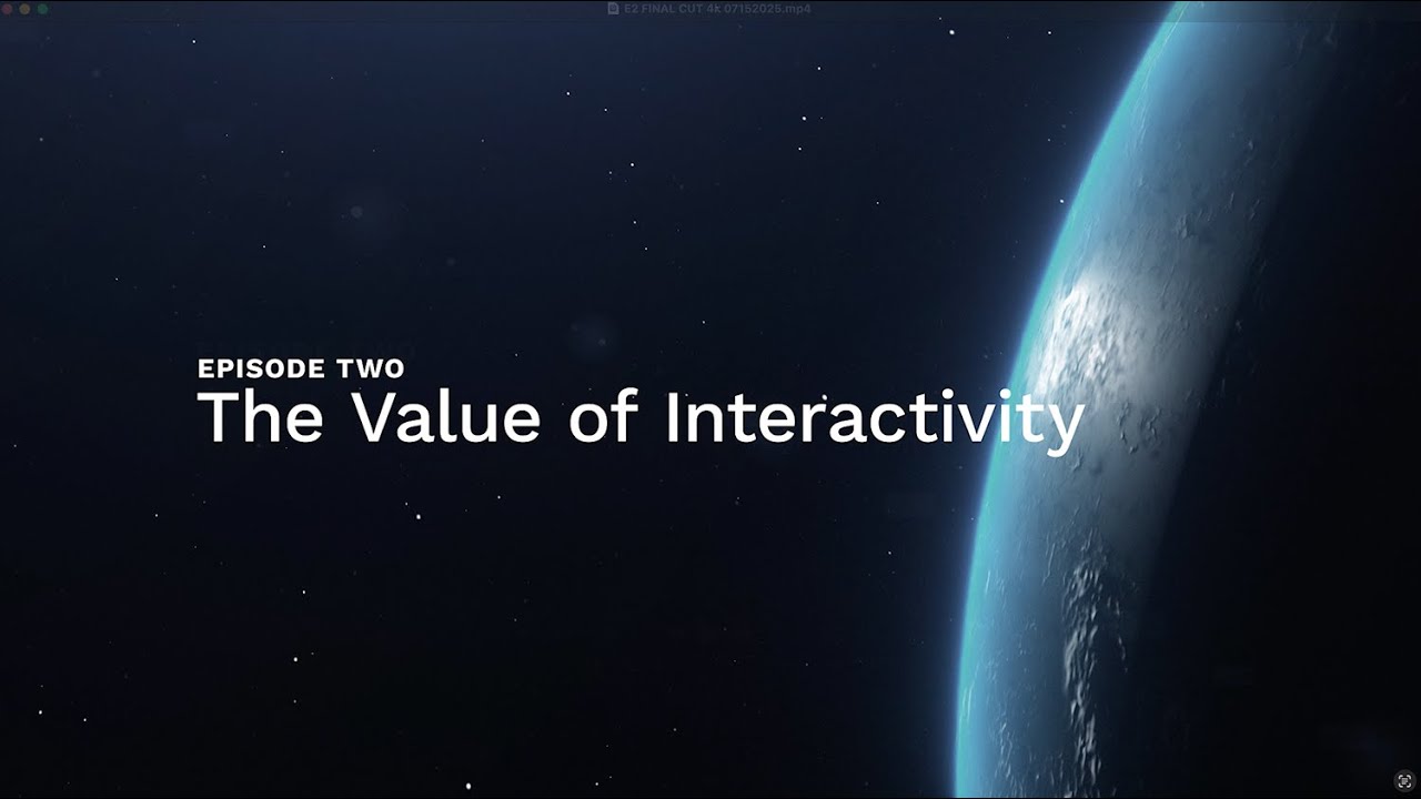 Episode 2 - The Value of Interactivity