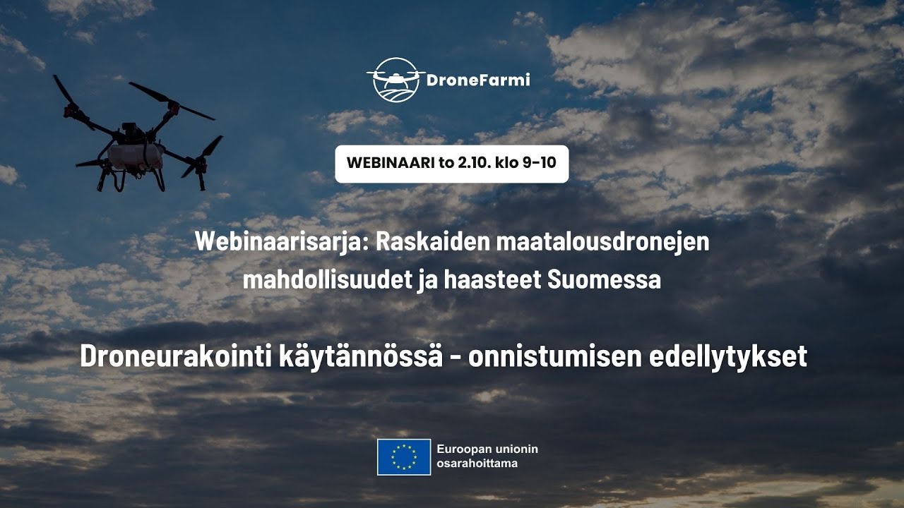 Maatalousdronet: Droneurakointi käytännössä - onnistumisen edellytykset -webinaari