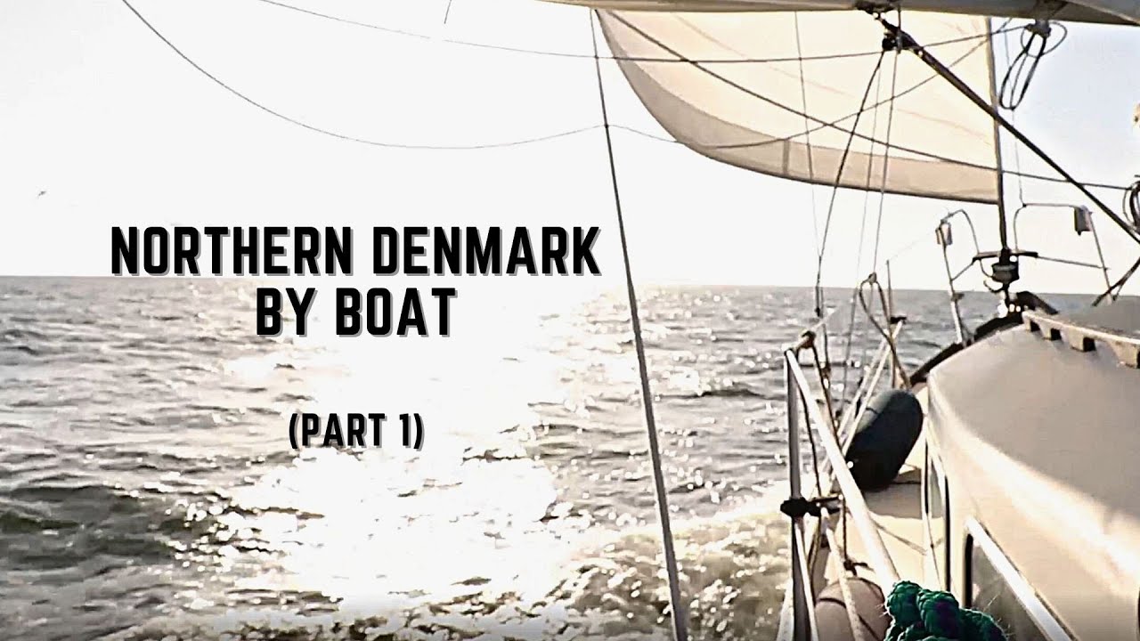 NORTHERN DENMARK BY BOAT - Part 1 (Hals-Sæby-Skagen)