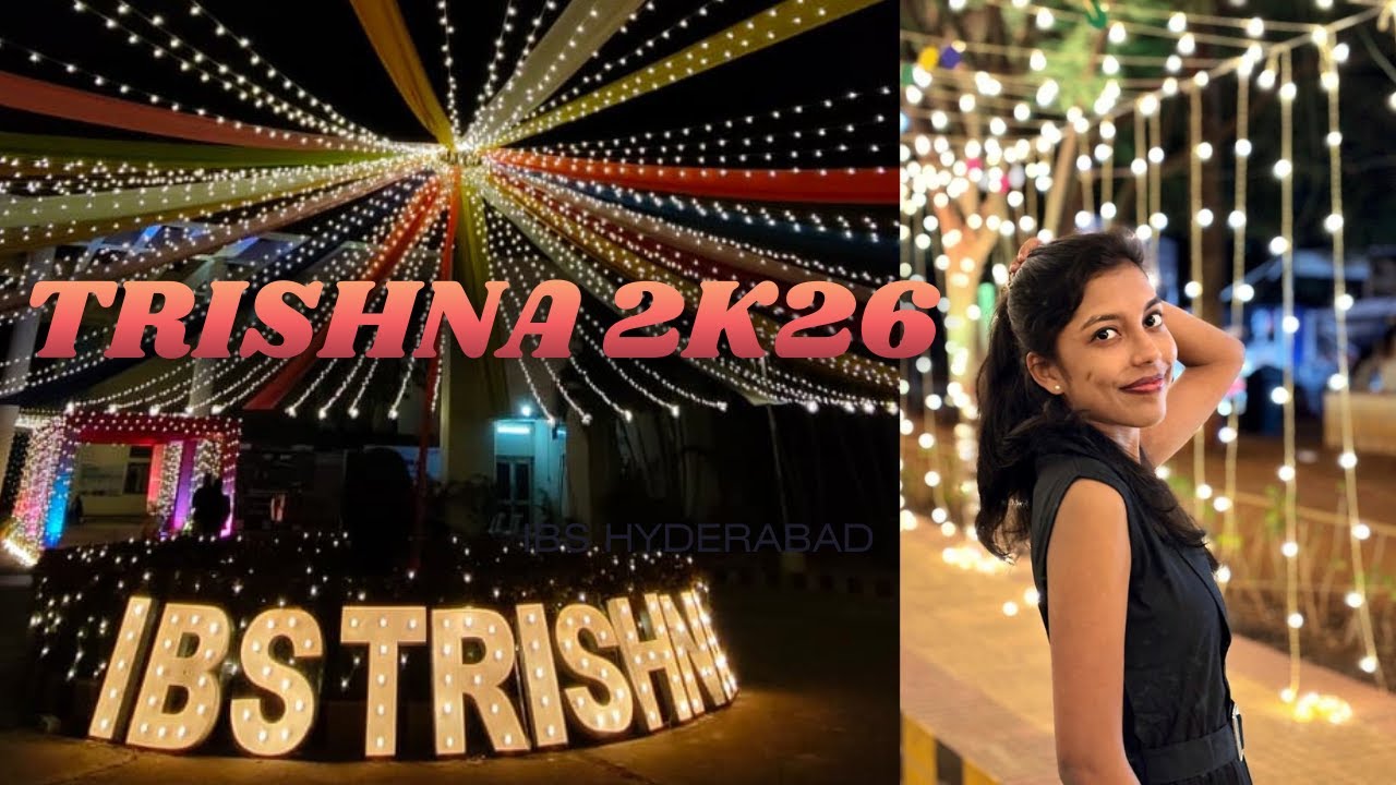 TRISHNA 2K26 - Annual management and cultural fest of IBS Hyderabad