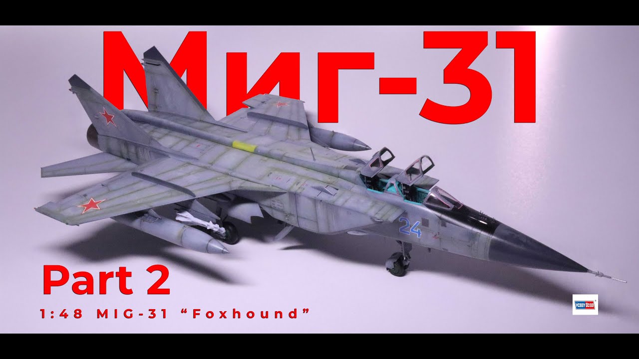 HobbyBoss Mikoyan MIG-31 1/48 scale model The Final Reveal
