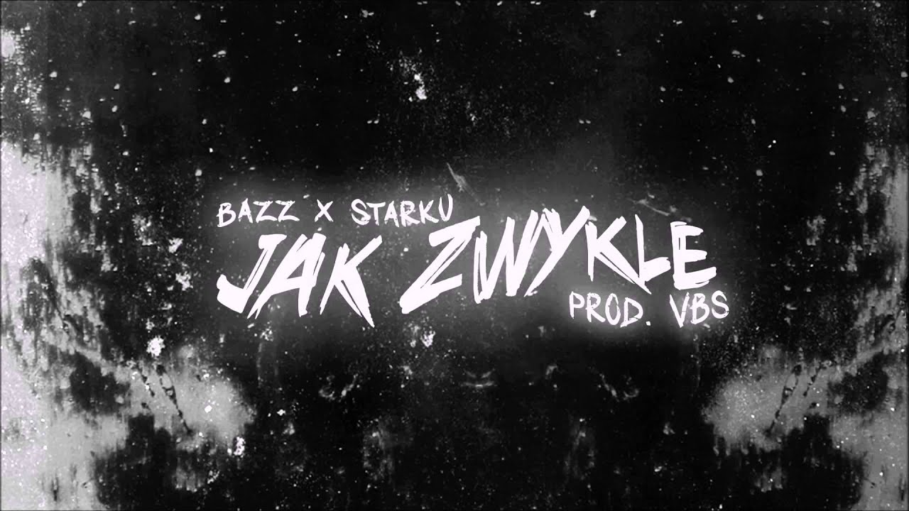 BAZZ x STARKU - JAK ZWYKLE (prod. VBS)