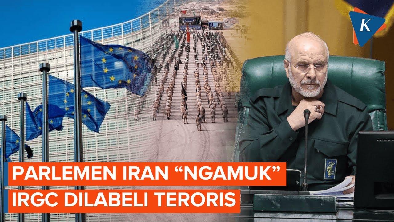 Parlemen Iran “Ngamuk” Usai Garda Revolusi Dicap Teroris oleh Uni Eropa