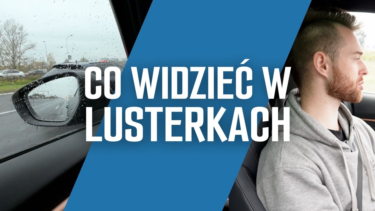 Co widzieć w LUSTERKACH? Jak ustawić LUSTERKA? Irokez - nauka jazdy