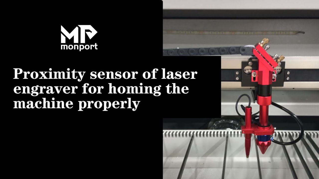Monport Techtips丨Proximity sensor of laser engraver for homing the machine properly