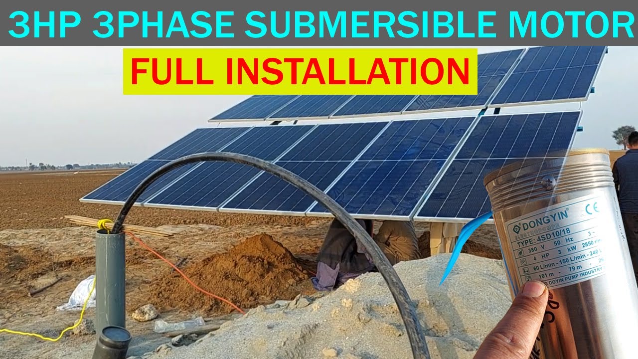 3Hp 3 phase submersible solar water pump full installation borewell depth 110 feet