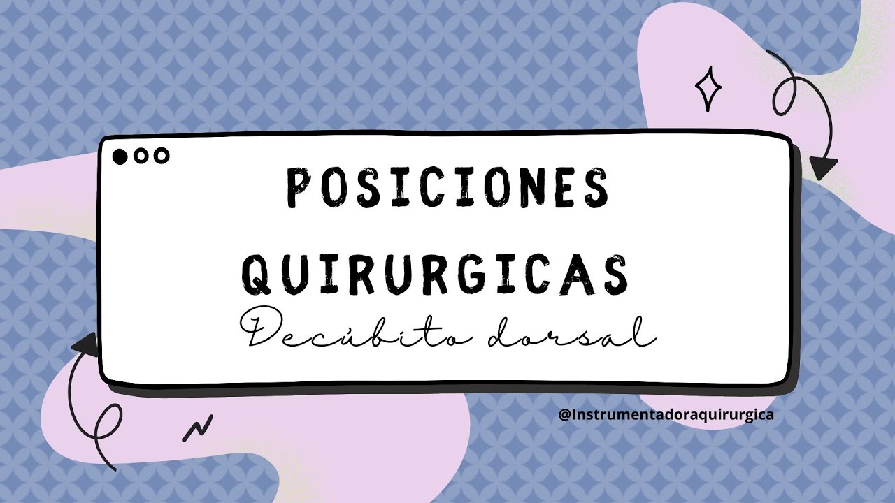 POSICION DECUBITO DORSAL /SUPINA | Instrumentación quirúrgica