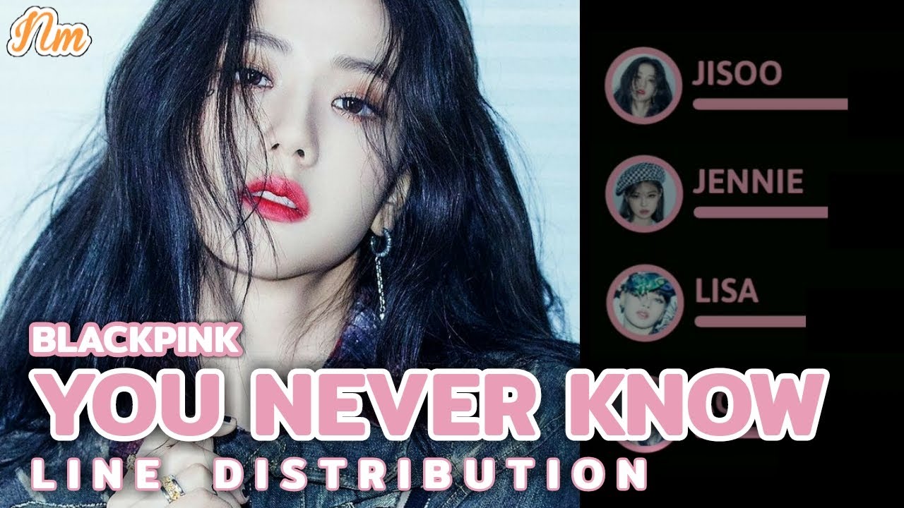 BLACKPINK - YOU NEVER KNOW (LINE DISTRIBUTION)