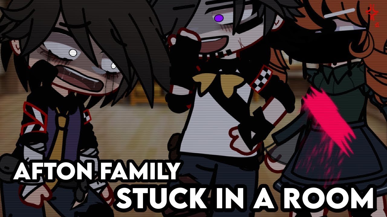 Afton Family Stuck In A Room | Gacha Afton Family | Gacha FNaF | Gacha Club | GCMM | Repost