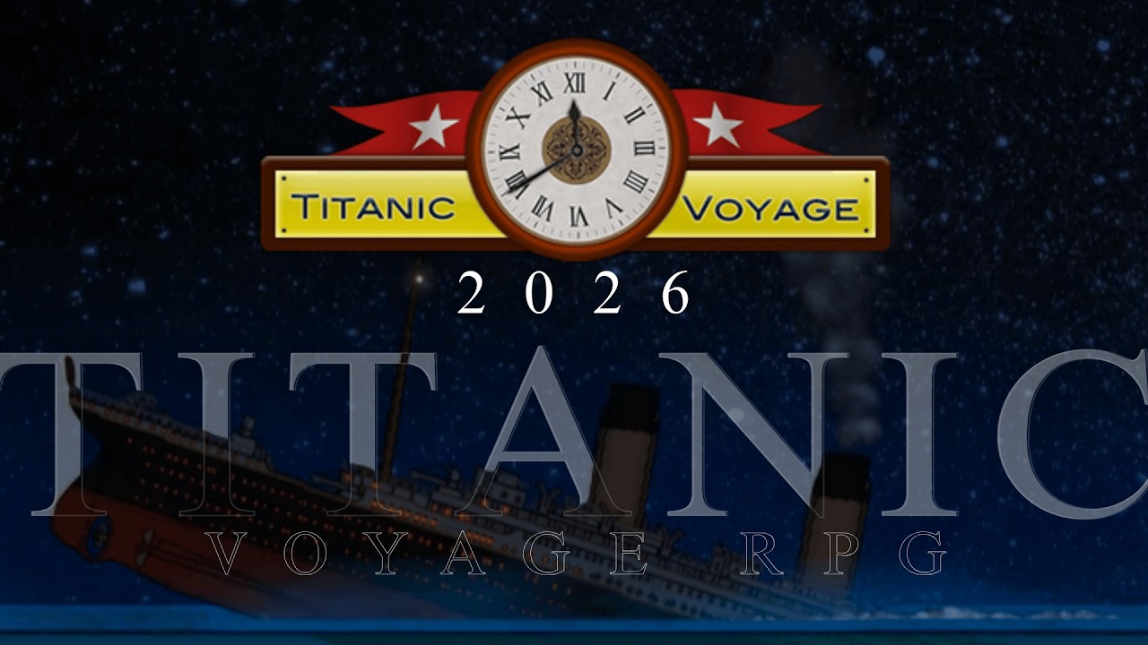 🔴LIVE🔴 | TITANIC | Voyage RPG | 2026 Sinking