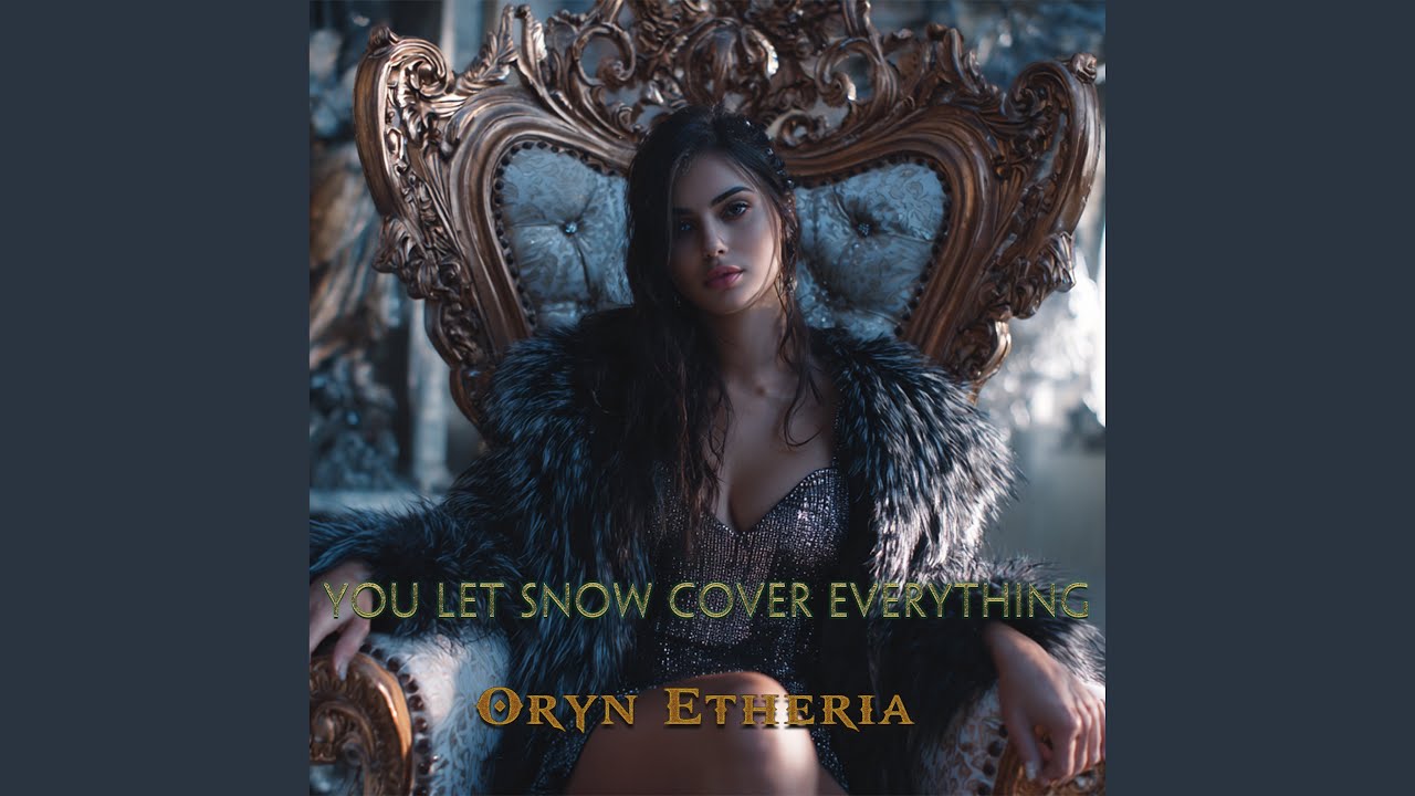 You Let Snow Cover Everything