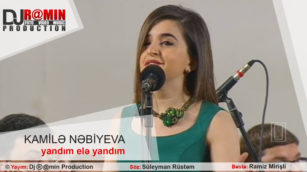 Kamile Nebiyeva | 2017 | Yandim ele yandim | - Dj R@min Production