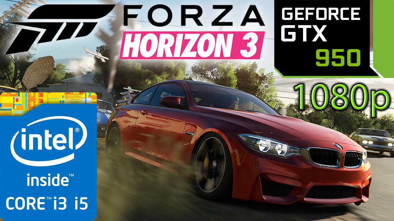 Forza Horizon 3: GTX 950 - i5 and i3 (Simulated) - 1080p