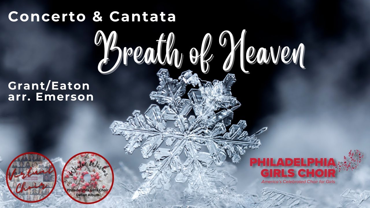 Breath of Heaven - Philly Girls Choir - Grant