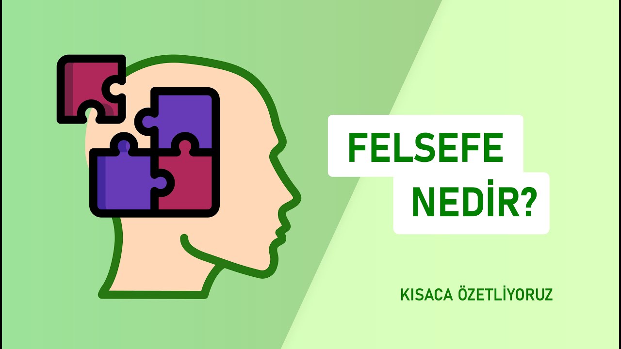 Felsefe Nedir? | Kısaca &Ouml;zetleyin