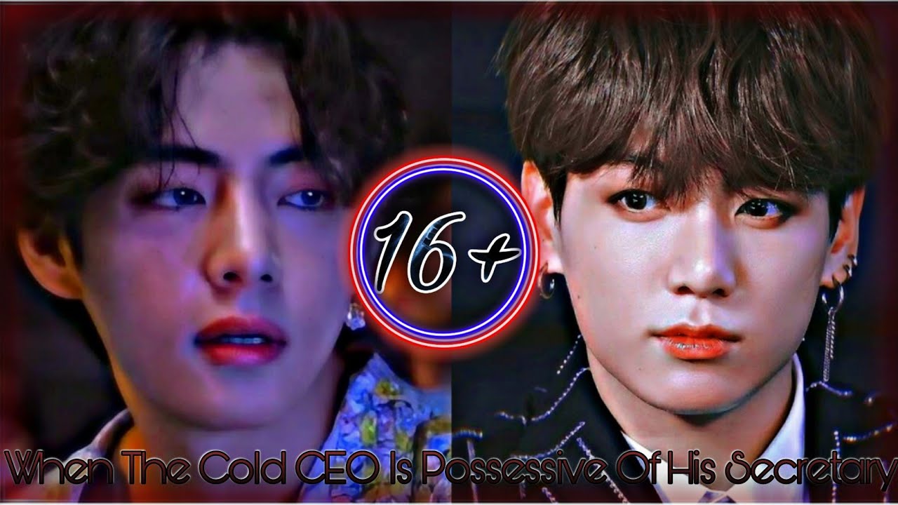 Taekook Oneshot - 「16+」 ❛When The Cold CEO Is Possessive Of His Secretary ❜ 「Top Tae - Bottom Kook」
