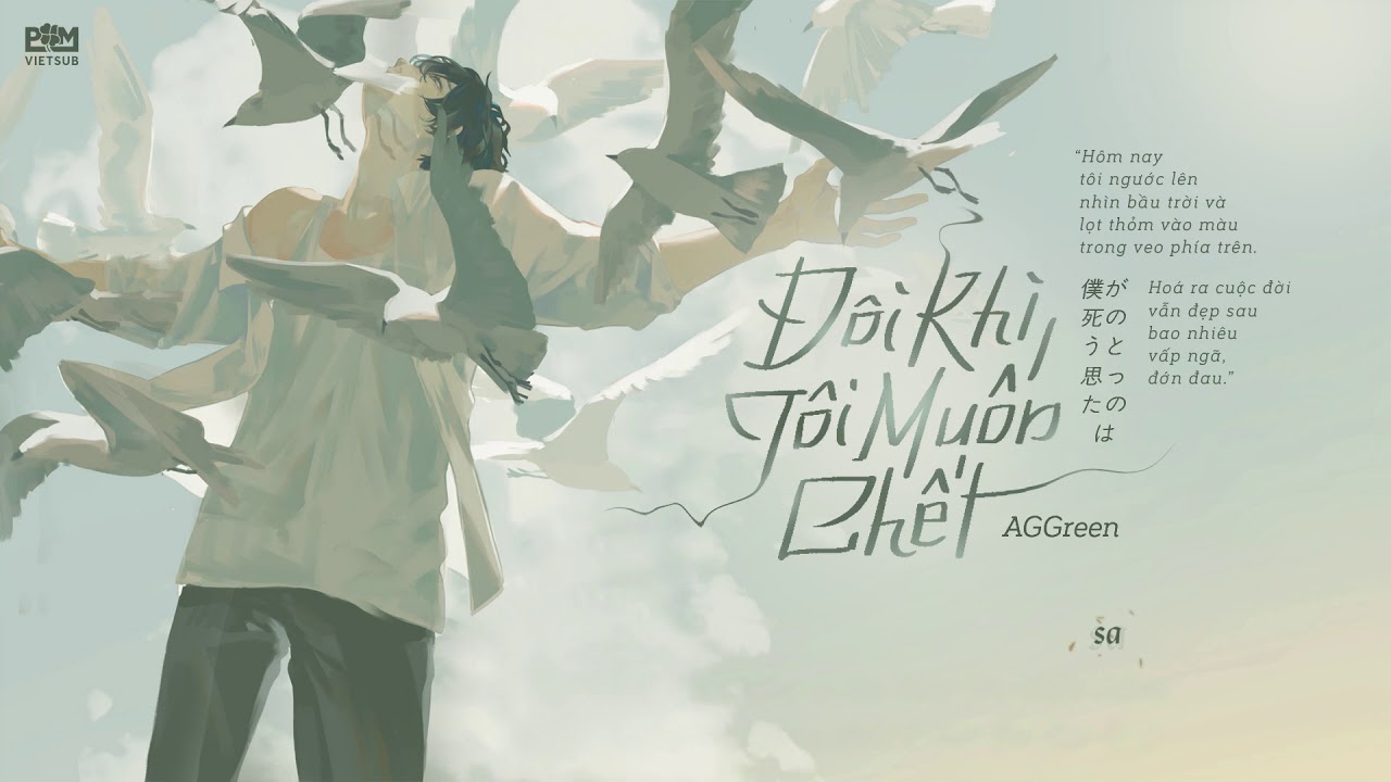 PQM Vietsub【Đôi Khi Tôi Muốn Chết】(amazarashi) - AGGreen || 僕が死のうと思ったのは