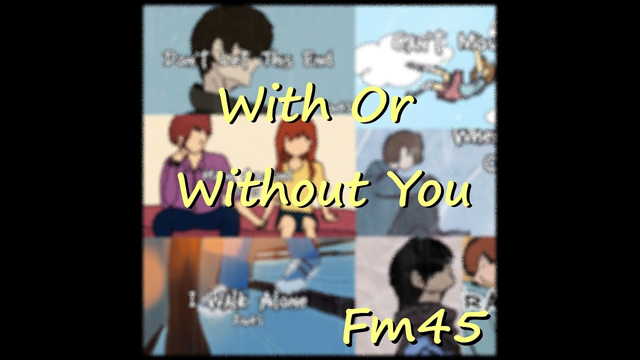 Fm45 - With Or Without You (FULL ALBUM)