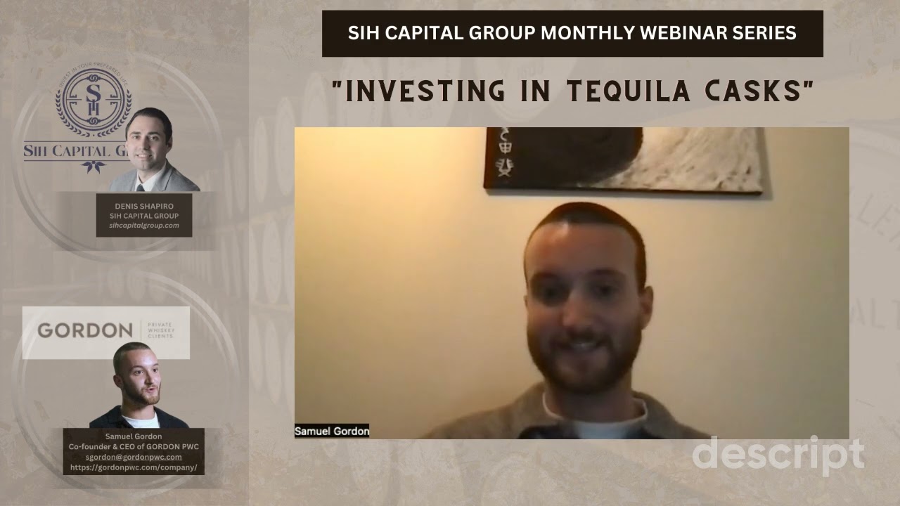 SIH Capital Group December 2024 Webinar with Sam Gordon: Investing in Tequila Casks