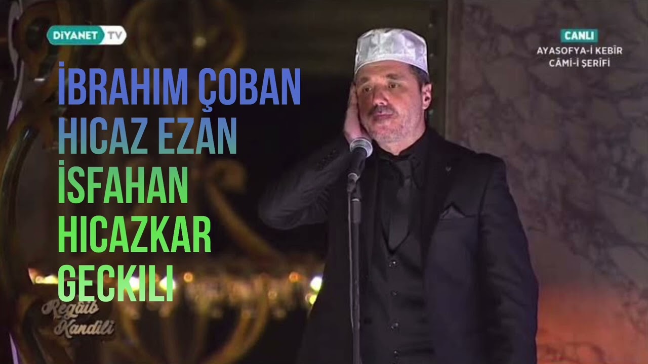 İbrahim Çoban Hicaz Makamı Ezan (İsfahan Hicazkar) Geckili