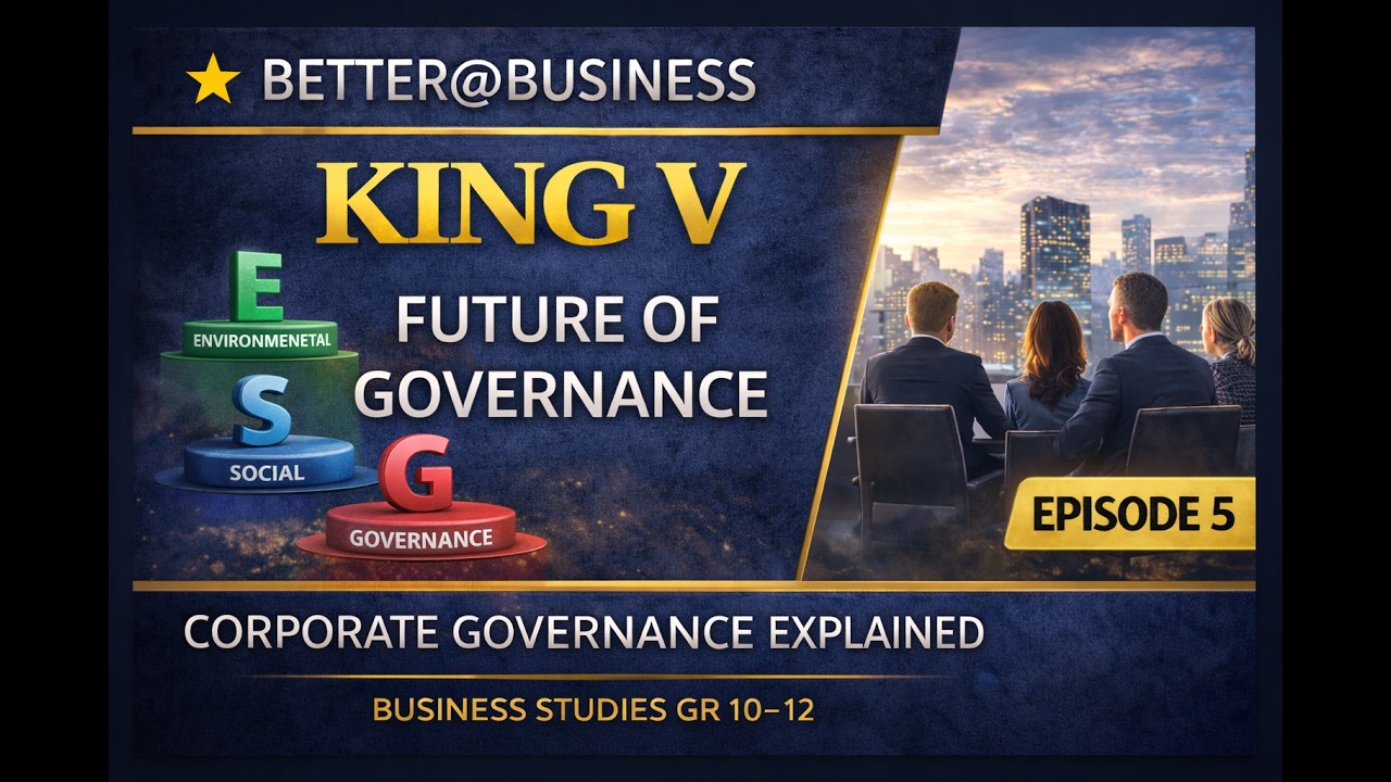 King V Explained | The Future of Corporate Governance (Business Studies Gr 10&ndash;12)