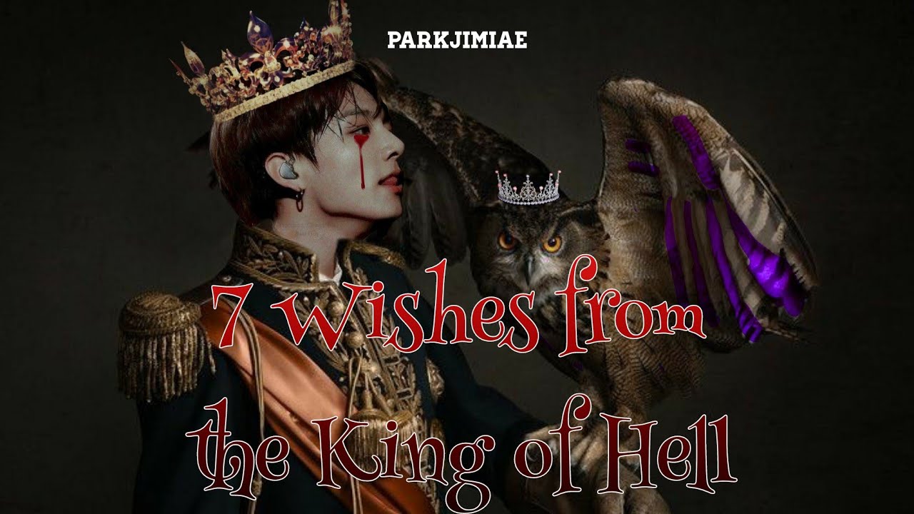[BTS Jungkook FF] 7 Wishes from the King of Hell (Bonus Part: 1.9k subscribers special)