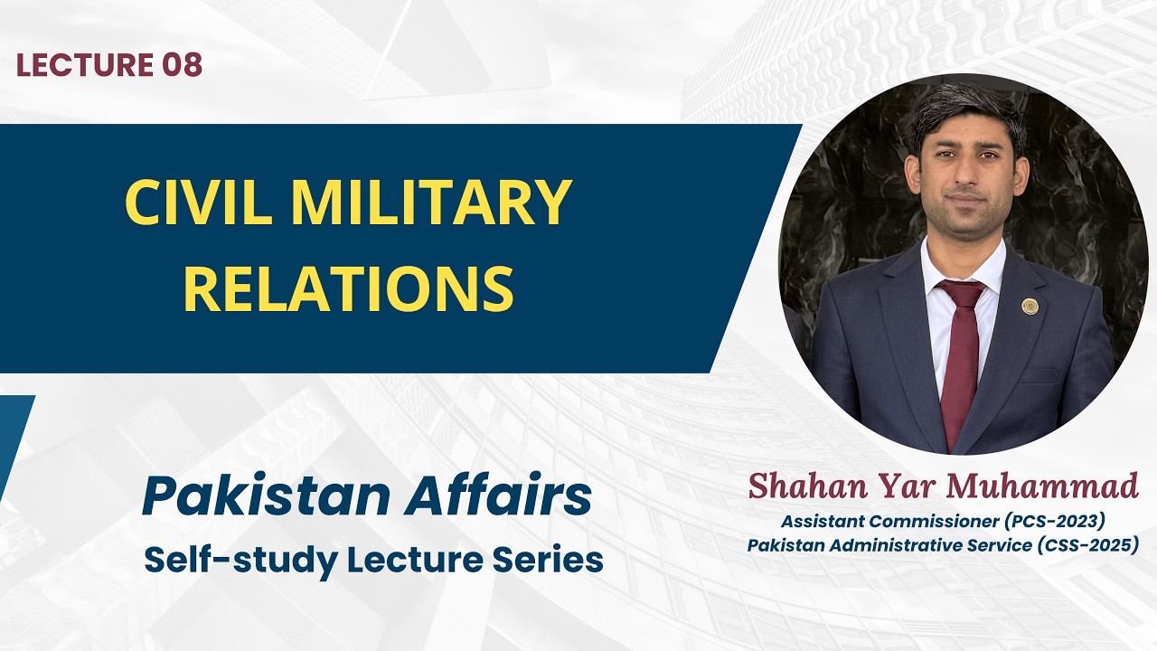 Civil-Military Relations Explained | Pakistan Affairs CSS 2027 | Shahan Yar M. (PAS)