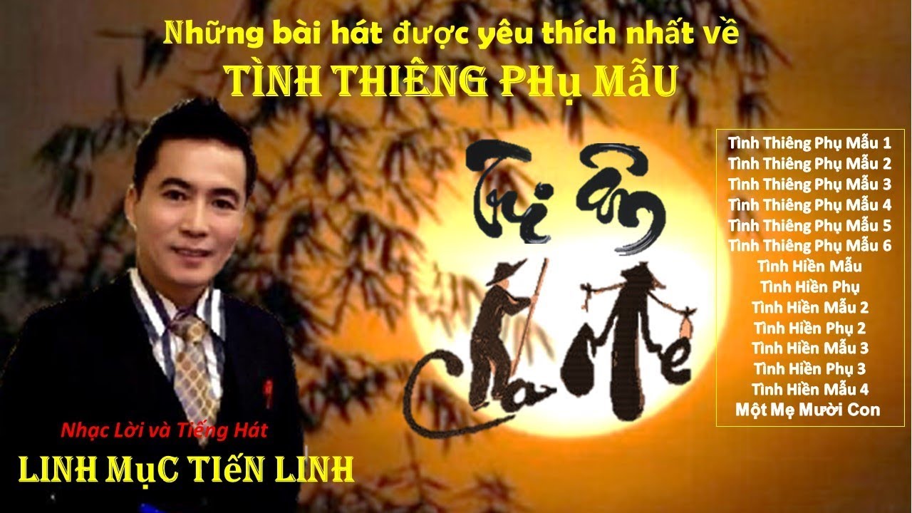 Lm Tiến Linh -  Những Bài Hát Được Yêu Thích Nhất về Cha Mẹ