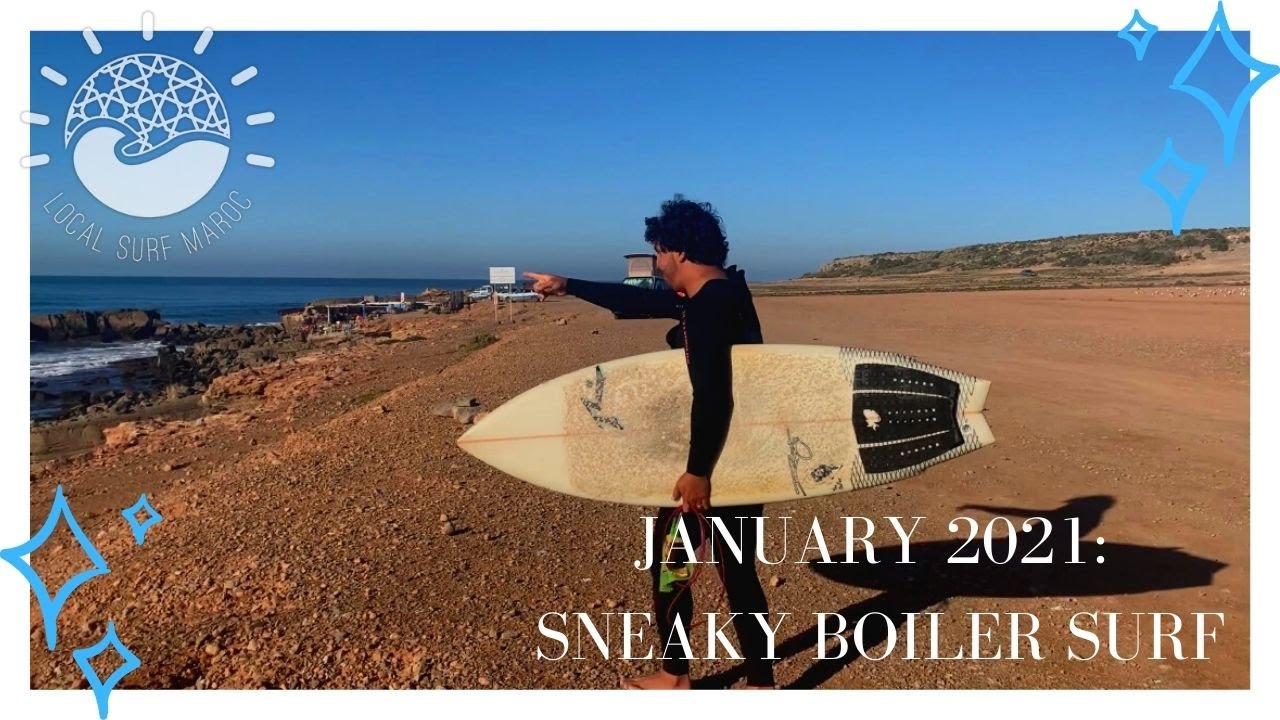 Sneaky Boilers Surf | MOROCCO | 18 January 2021