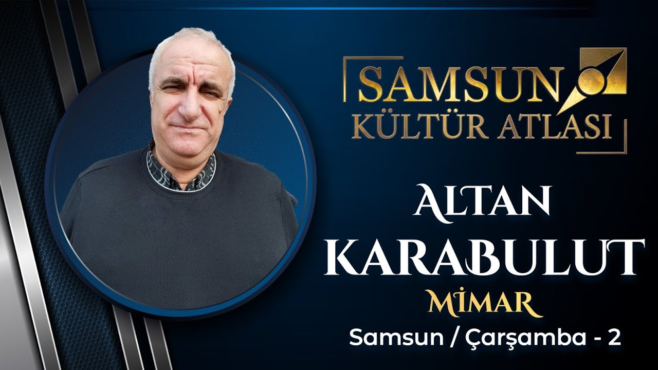 Çarşamba mimarisi ve hafıza mekânları  |  Samsun Kültür Atlası