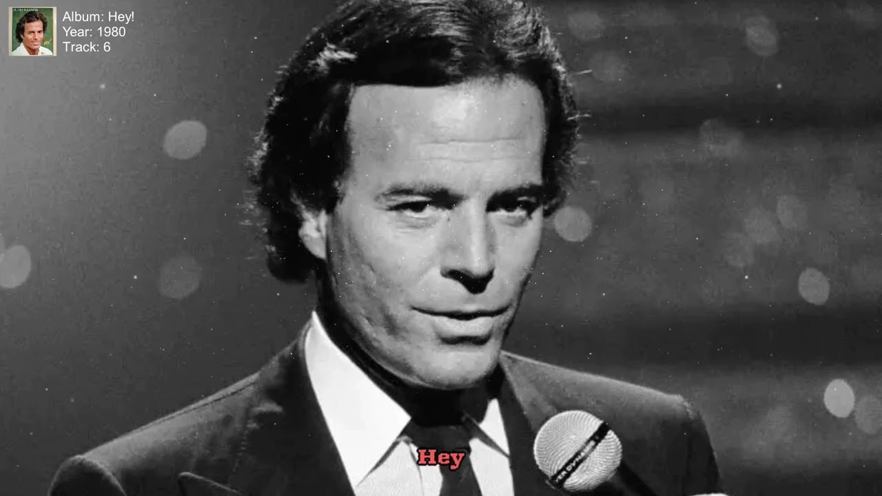 Hey - Julio Iglesias | 1980 | (Lyrics/Letra)