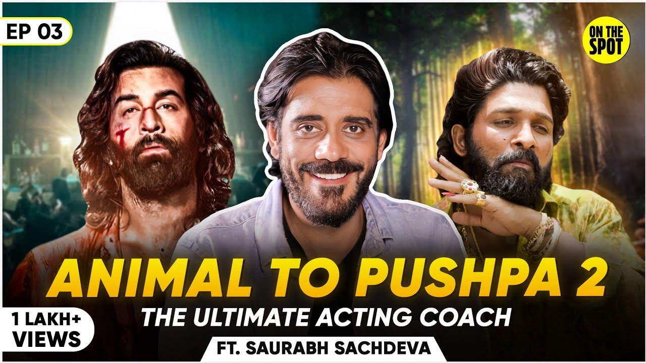 The Man Who Teaches Your Favorite Stars: Saurabh Sachdeva on Pushpa 2, Animal | On The Spot | S1 EP3