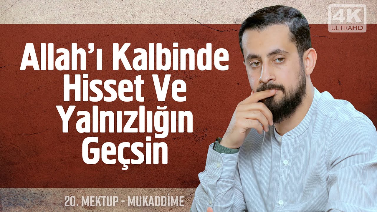 Allah'ı Kalbinde Hisset Ve Yalnızlığın Geçsin - 20. Mektup Mukaddime - İmân-ı Billâh @Mehmedyildiz