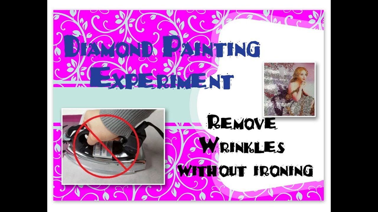 Removing Wrinkles From A Diamond Painting Canvas Without Ironing: An Experiment.