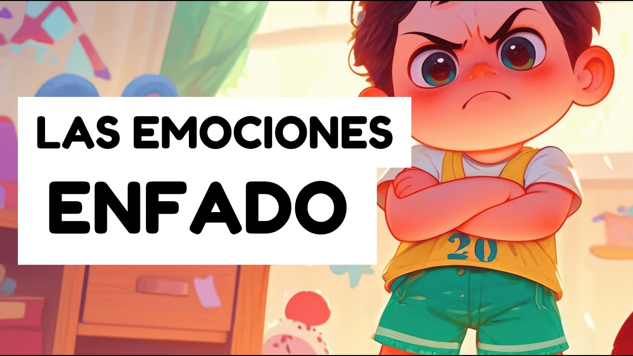 Las Emociones: ENFADO | CANCI&Oacute;N INFANTIL sobre el Enfado o Ira