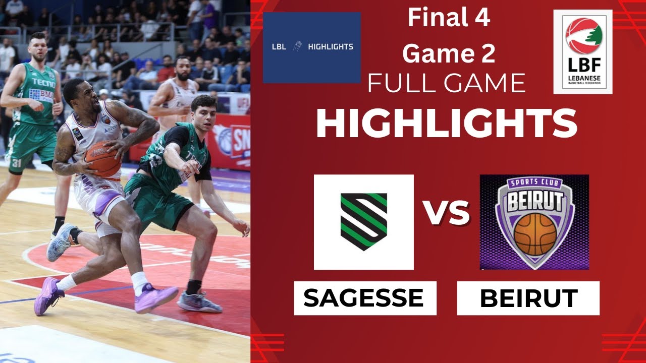 Sagesse vs Beirut Full Game Highlights Final 4 Game 2 2023-2024